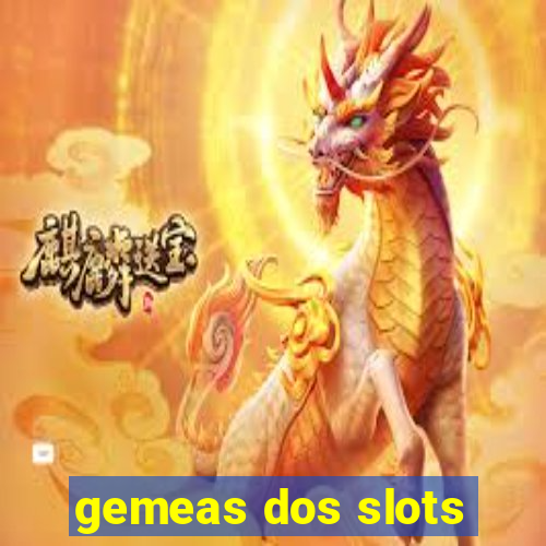 gemeas dos slots